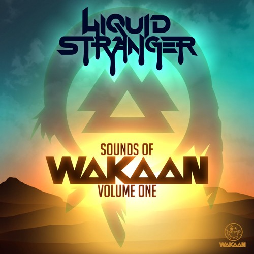 Liquid Stranger - Sounds Of Wakaan Vol. 1