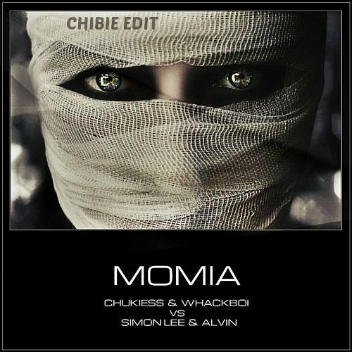 Chukiess & Whackboi - Momia (CHIBIE EDIT)