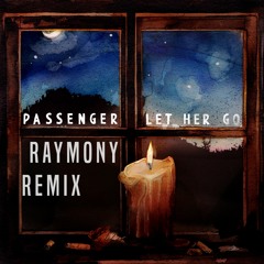 Passenger - Let Her Go (Raymony Trap Remix)