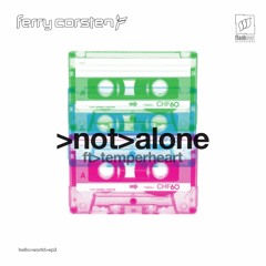 Ferry Corsten ft Temperheart - Not Alone [TEASER] OUT NOW