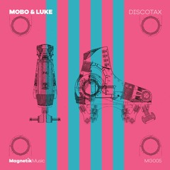 MOBO & LUKE - Discotax (Original Mix)