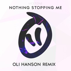 Vicetone - Nothing Stopping Me (Oli Hanson Remix)