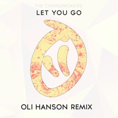 The Chainsmokers - Let You Go (Oli Hanson Remix)