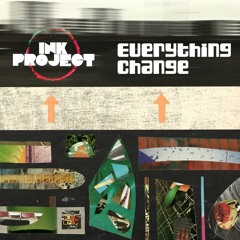 Ink Project - Everything Change (Evil Nine Remix)