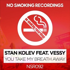Stan Kolev Feat. Vessy - You Take My Breath Away (Original Mix) [Exclusive Preview]
