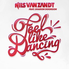 Nils Van Zandt feat. Sharon Doorson - Feel Like Dancing (Lumberjack & Madskies Remix)