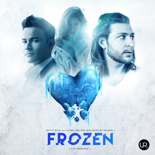 Natty Rico ft. D. One, Melissa Molinaro & Frankie J - Frozen (Chunks Remix)