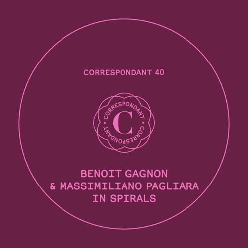 Benoit Gagnon & Massimiliano Pagliara - In Spirals