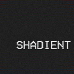 Shadient - Remixes Part 1 [Re-upload]