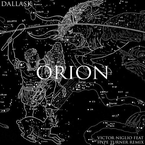 DallasK - Orion (Victor Niglio feat. Hype Turner Remix)