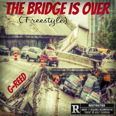 The Bridge Is Over (Freestyle)