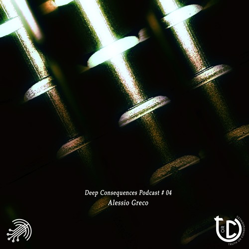 Deep Consequences Podcast # 04 - Alessio Greco