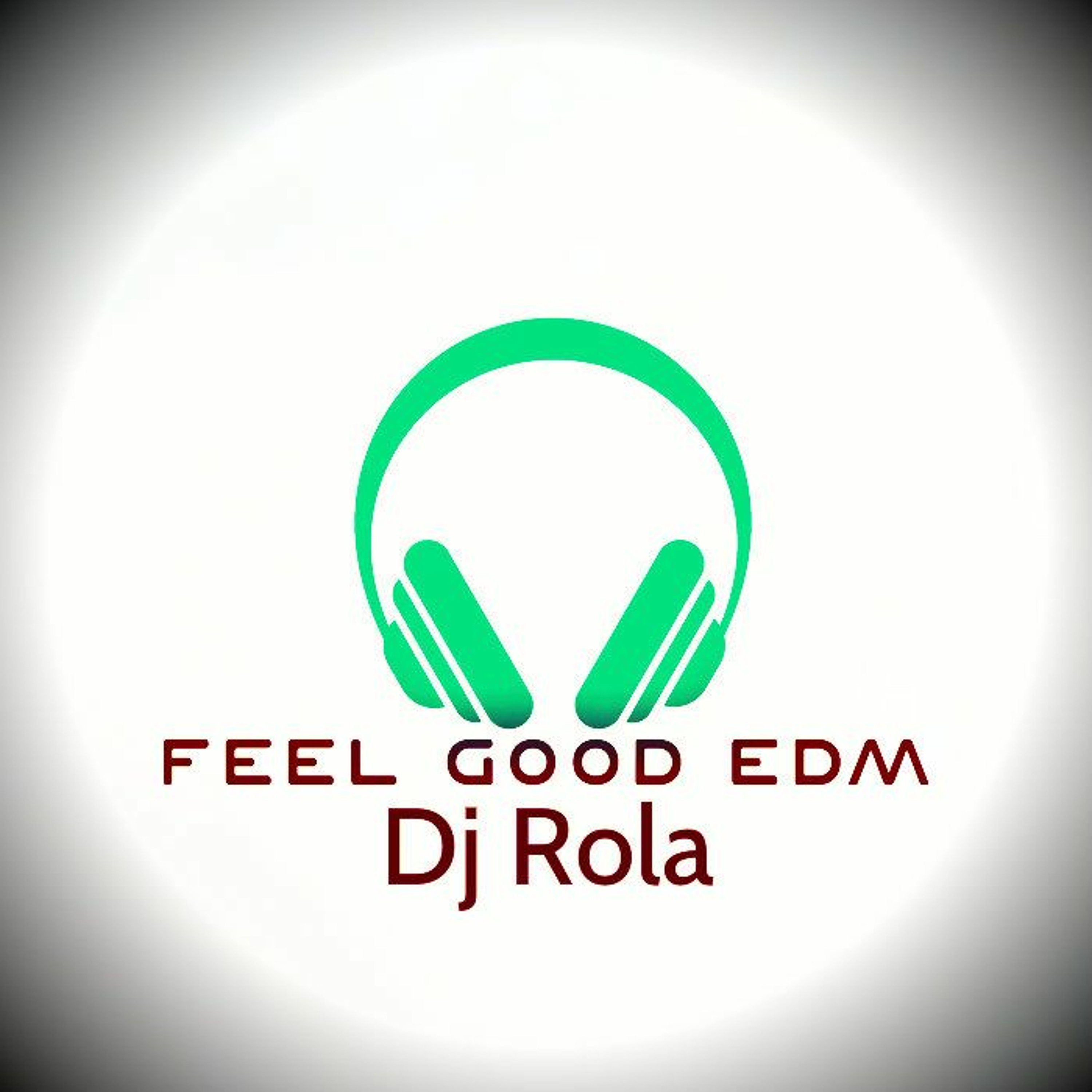 FEEL GOOD EDM (SET) By DJ ROLA episode artwork