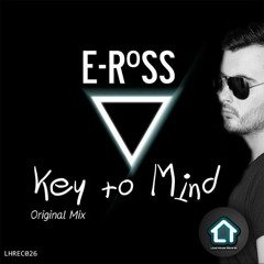 E-RoSS - Key to Mind (Originaln Mix) OUT NOW!