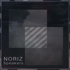 NoriZ - Speakers (Original Mix) [Maze Records - OUT NOW!]