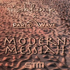 Shlump x PartyWave - Modern Messiah