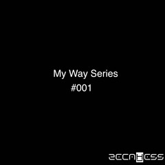 My Way Series #01