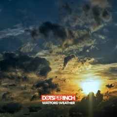 Dots Per Inch - Watford Weather