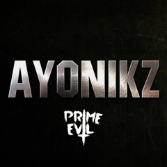 AYONIKZ & PLAZID - WRATH OF THE DEMON [PRIME EVIL EXCLUSIVE]