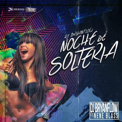 Noche De Solteria - DJ Bryanflow Ft Nene Blass (Original)