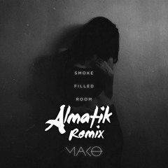 Mako - Smoke Filled Room(Almatik Heaven Trap Remix)