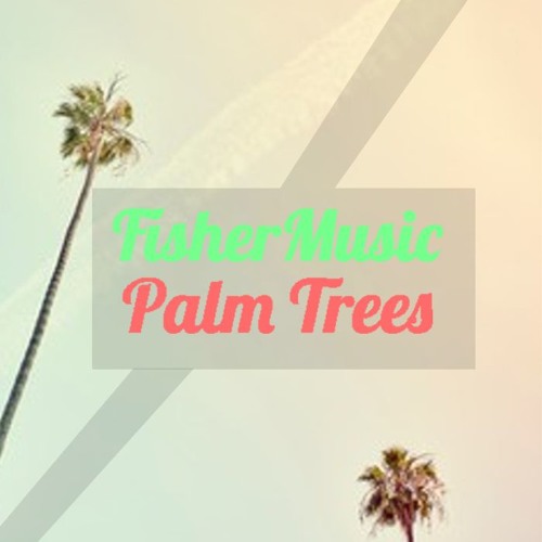 Fishy- Palm Trees