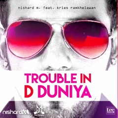 Nishard M Ft. Kries Ramkhelawan - Trouble In D Duniya (Dj Jonny Remix)