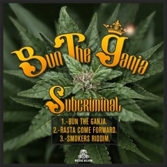 Subcriminal - Bun The Ganja  [RDKLMIX-006]