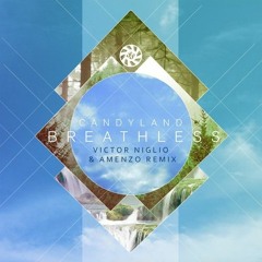 Candyland - Breathless (Victor Niglio & Amenzo Remix)