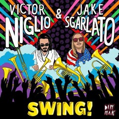 Victor Niglio & Jake Sgarlato - Swing!