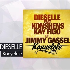 Dieselle Feat Konshens Kay Figo Jimmy Gassel - Kanyelele [ DJAY VI EDIT 2015 ]