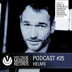 Voltage Musique Podcast 25 - HELMS At Uebel & Gefährlich - VMR Showcase 21/11/2015
