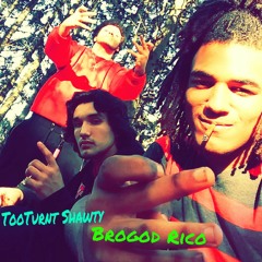 BroGod Rico X TooTurnt Shawty - Get It