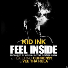 Kid Ink - Feel Inside ft. Curren$y & Vee Tha Rula (DigitalDripped.com)