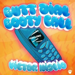 Victor Niglio - Butt Dial Booty Call (Original Mix)