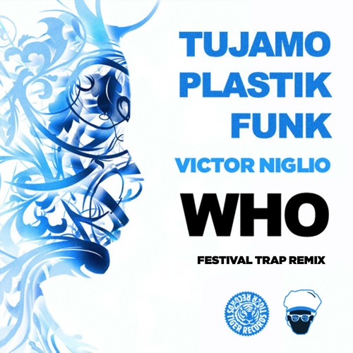 Plastik Funk & Tujamo - Who (Victor Niglio Festival Trap Remix)