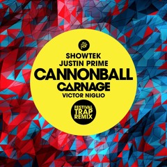 Showtek & Justin Prime - Cannonball (Carnage & Victor Niglio Remix)