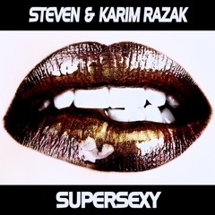 Steven & Karim Razak - SuperSexy (Original Mix)