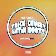 Thick Chubby Latin Booty ft/ Lil' Bit Produced by Earl