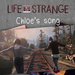 Life Is Strange: Chloe's song