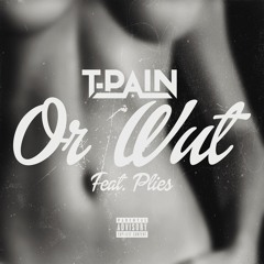 Or Wut feat. Plies