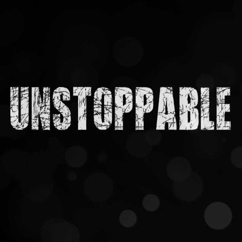 Unstoppable. Unstoppable надпись. unstoppable картинка. unstoppable кс.