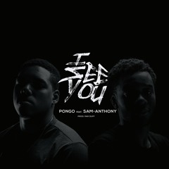 Pongo Ft. Sam - Anthony - I See You (Prod. By Duff)
