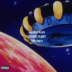 Andrike$ Black - Distant Planet (Unreleased) [Prod by Rami.B]