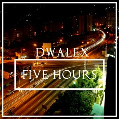 Dwalex - Five Hours (Original Mix)(more downloads in description)