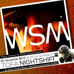 25.11.2015 -ToFa Nightshift @ RadioX mit Waffensupermarkt