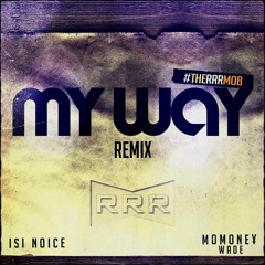 MY WAY Remix ISI NOICE x MOMONEY