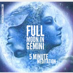 Full Moon in Gemini: 5 Minute Meditation
