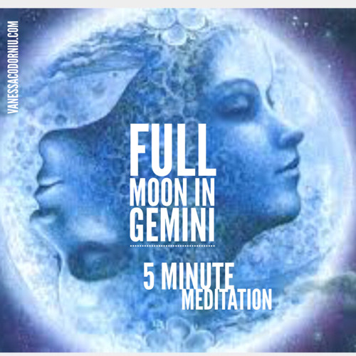 Full Moon in Gemini: 5 Minute Meditation