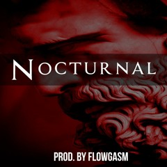 Nocturnal (Prod. By FlowGasm)